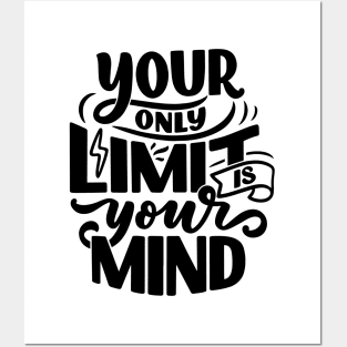 Your Only Limit is Your Mind Posters and Art